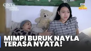 TERBANGUN DARI TIDUR! Nayla Bermimpi Intan Menjauhinya | CINTA SEBENING EMBUN | Eps.34 Part 7