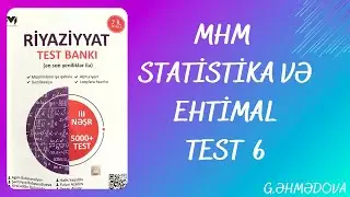 MHM Statistika və Ehtimal  Test 6 #miq  #sertifikasiya  #riyaziyyat  @gunayehmedovariyaziyyat