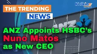 ANZ Appoints HSBC&rsquo;s Nuno Matos as New CEO