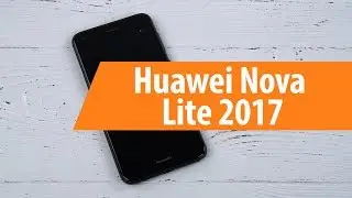 Распаковка Huawei Nova Lite 2017 / Unboxing Huawei Nova Lite 2017