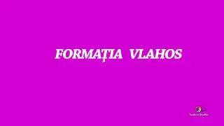 FORMATIA VLAHOS - ASARNOAPTEA