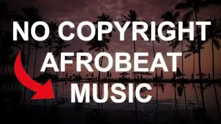 No Copyright Afrobeat Music