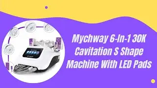 Mychway 6-In-1 30K Cavitation S Shape Machine With LED Pads | Demo & Review