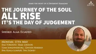 All Rise - It's the Day of Judgement [Sheikh Alaa Elsayed]