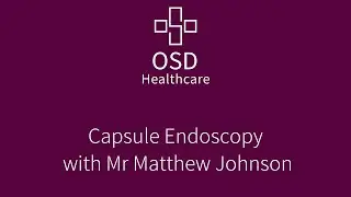 Capsule Endoscopy with Mr Matthew Johnson