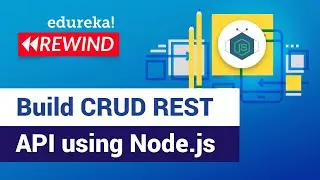 Build CRUD REST REST API using Node.js | Node.js Training | Edureka | Node.js Rewind - 3