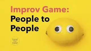 Improv Game: People To People - Teaching Improv