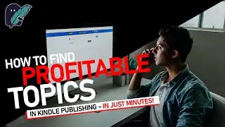 How to Find Profitable Topics in Kindle Direct Publishing (KDP) - In Just Minutes! (PROOF)