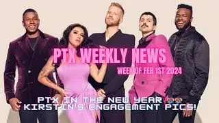 PTX News EP 90: Kirstin's engagement pics! Pentatonix testing up for the Grammys!