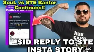 SID REPLY TO STE INSTA STORY | SOUL VS STE BANTER AGAIN😮