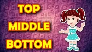 Top Middle and Bottom For Kids | Comparison for Kids | Learn Pre-School Concepts with Siya | Part 7