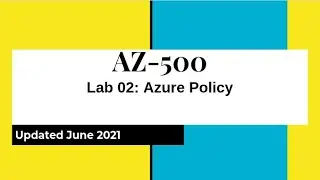 AZ 500 Azure Security Technologies Lab 02: Политика Azure &mdash; практическое занятие от Github &mdash; руководство по подготовке к экзамену