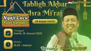 KH LUKMAN SYAFI'I 2026 - AWAS NGOMPOL !! NGAJI LUCU PENUH ILMU