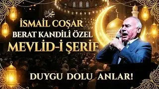 İsmail Coşar'ın Unutulmaz Sesiyle Berat Kandili Özel Mevlid-i Şerif! (Tüyleriniz Diken Diken Olacak)