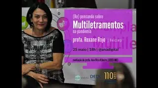 (Re)pensando sobre Multiletramentos na pandemia - Profa. Roxane Rojo (Unicamp)