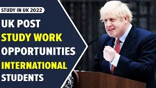 Good News : Post Study Work Opportunities for UK International Students | Study In UK 2022