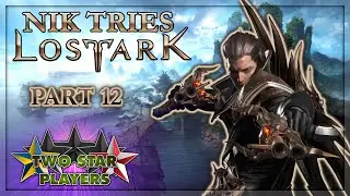 The Whitesand Bandit Den | Nik Tries Lost Ark Part 12 | Two Star Players