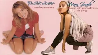 Ariana Grande & Britney Spears - Break Up One More Time (Mashup)