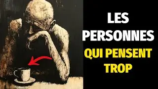 Psychologie Des Personnes Qui Pensent Trop