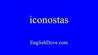 How to pronounce iconostas in American English