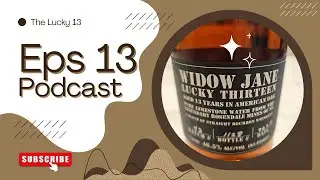 Episode 13 | Lucky #13-Asylum 13 & Widow Jane Lucky 13