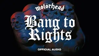 Mot&ouml;rhead - Bang To Rights (Official Audio)