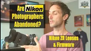 Are Photographers Abandoned? Nikon ZR Lenses & Firmware