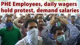 PHE Employees, daily wagers hold protest, demand salaries