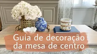 Guia de decoração da mesa de centro - Dicas de decoração