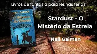STARDUST – Fantasia adulta melancólica | Neil Gaiman