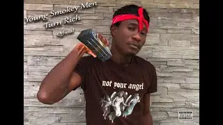 Young Smokey Men Turn Rich (Official Music Video)