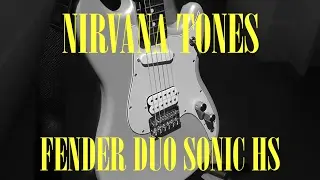 Nirvana Tones using the 2016 Fender Duo-Sonic HS