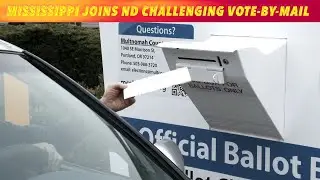 Mississippi Joins North Dakota In Challenging Vote-By-Mail Regulations