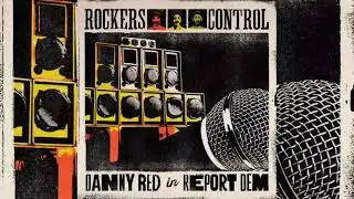 Rockers Control e Danny Red - Report Dem