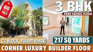 Luxury Corner Builder Floor 3 BHK 217 Sq yards. (FULL TOUR) in Palam Vihar, Gurugram