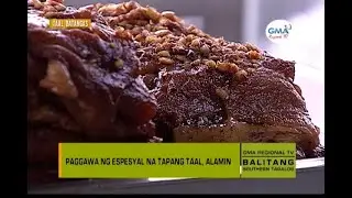 Balitang Southern Tagalog: Paggawa ng espesyal na tapang Taal, alamin