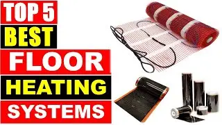 BEST Floor Heating Systems 2025, Top 5 Best Floor Heating Mat