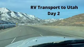 RV Transport Haul to Utah Vlog 2 Day 2