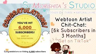 6k Subscribers in 3 months with TikTok || Webtoon Artist Rambles