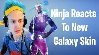 Ninja Reacts To New Galaxy Skin In Fortnite Battle Royale