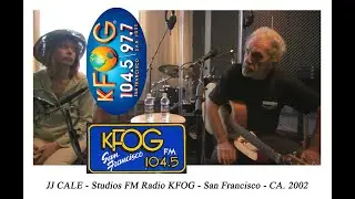 JJ CALE - Studios FM Radio KFOG - San Francisco - CA. 2002-03-17 (Full concert)