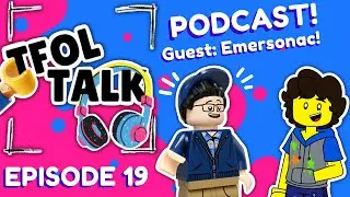 Talking Reinventing Yourself, The International LEGO Scene, & more w/ Emersonac | TFOL Talk Ep.19 |