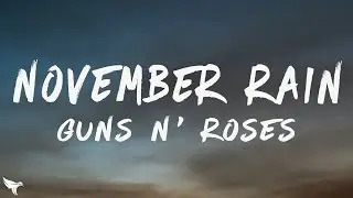 Guns N' Roses - November Rain (Lyrics)