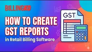 How to create  GST Reports  in Retail billing software