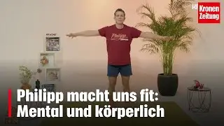 Philipp bewegt am Montag, 9.12.: Mental und körperlich fit werden