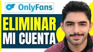 C&oacute;mo Eliminar Una Cuenta De Onlyfans ( En 2026 )