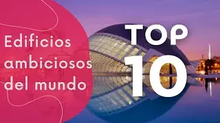 Los 10 Edificios m&aacute;s Ambiciosos de la Historia de la Humanidad