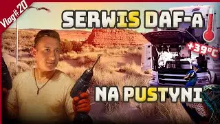 Podróż TIR-em przez Pustynię i Niecodzienna Naprawa | RAFadventures Vlog #20