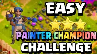 Easily Beat the Painter Champion Challenge | Clash of Clans New Event Attack