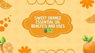 Sweet Orange Essential Oil Benefits and Uses - N-essentials Pty Ltd